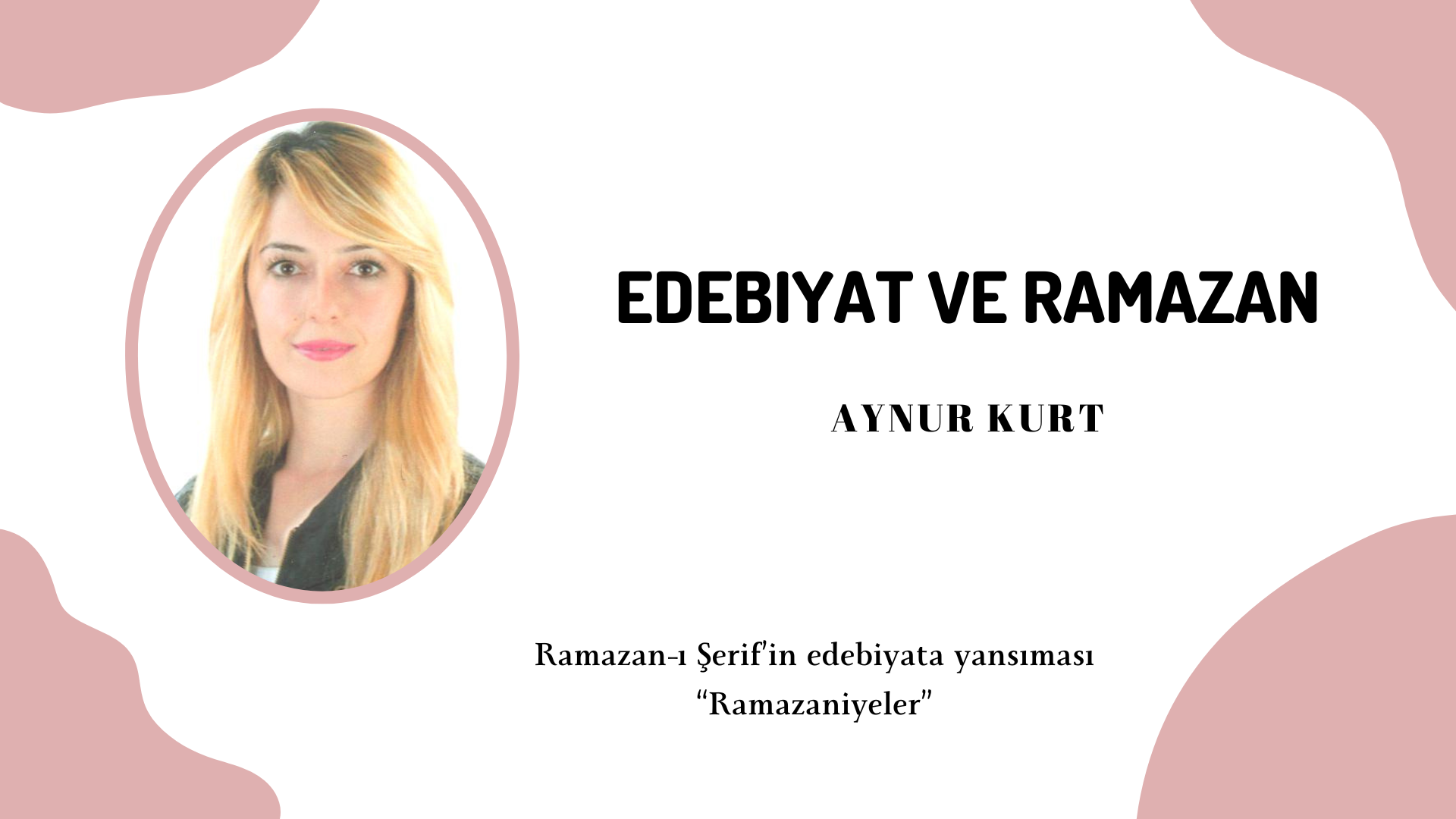 Edebiyat ve Ramazan - Aynur KURT